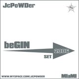 Jcpowder -Set Begin 2006 Miami