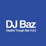 DJ Baz - Depths Trouch Baz Vol.2