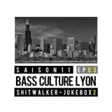 Bass Culture Lyon S11EP003 - ShitWalker - JukeBox 2
