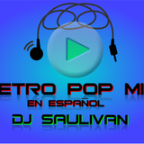 RETROMIX EN ESPAÑOL- DJSAULIVAN
