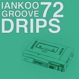 Groove Drips episode 72