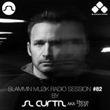 Slammin Muzik Radio Session 82 With SL Curtiz Aka Steve Josh