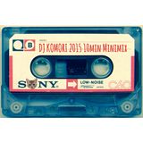 DJ KOMORI - 2015 10min minimix