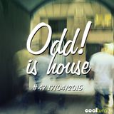 Odd! is House #47 17-04-2015