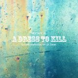 A Dress to Kill MIXTAPE#5