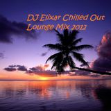 Dj Elixar Chilled out Lounge Mix 2012