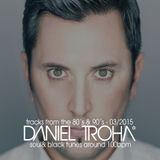 Daniel Troha - Soul & Black tunes from the 80´s & 90´s around 100 BPM in the Mix