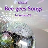 BEE GEES SONGS (more than a woman, night fever, stayin' alive, tragedy, you should be dancing)
