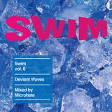 Swim vol. 6 - Deviant Waves mixed by Microhate