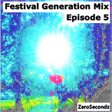 Festival Generation Mix Episode 5