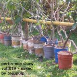 pertin-nce show vol.019