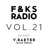 F&KS Radio Vol. 21 // V. RAETER