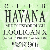 Hooligan X (Colin Patterson & MC Lee) Live @ Club Havana Middlesborough 1990