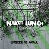 Naked Lunch PODCAST #010 - A.PAUL