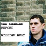 The Charles Report - William Welt