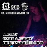Frequenzrausch: Ganesh & Auxilius Birthday / R19 / 11.09.15