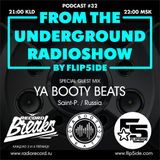 FLIP5IDE - From The Underground Radioshow podcast #032 with YA BOOTY BEATS