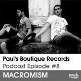 Paul's Boutique Records Podcast #8 Macromism