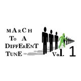 MARCH TO A DIFFERENT TUNE - Vol.1