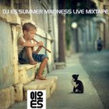 DJ E5 SUMMER MADNESS LIVE MIXSET.