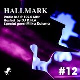 Hallmark Radio #12 / Miika Kuisma Guest Mix / 19.08.2015 @ Radio KLF