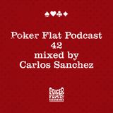 Poker Flat Podcast #42 - mixed by Carlos Sanchez