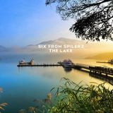 SIX from SPILERZ - The Lake