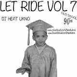 LET IT RIDE VOL 7 ( OLD SKOOL - Rap,Hip Hop , R&B, & Reggae ALL 90's)
