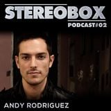 Stereo Box Podcast 02 - Andy Rodriguez