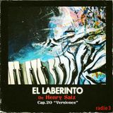 El Laberinto de Henry Saiz – Cap. 20 "VERSIONES"
