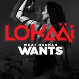 LOKAÄI - What Hannah Wants Mix 04 December 2015
