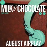 Milk'n'Chocolate's August 2014 Airplay