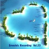 Ernesto's Recording Vol.23