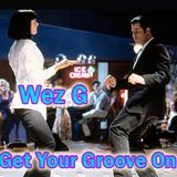 Wez G - Get Your Groove On