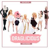 DRAGLICIOUS | MIXTAPE