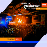 Rusty - The Trusty Show #031 (Live @ Unite)