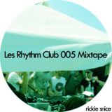 Les Rhythm Club 005 Mixtape