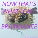 Now That's What I Call Braindance