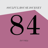 Soulful House Journey 84