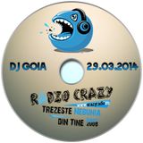 DJ Goia @ Radio Crazy 29.03.2014