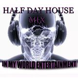 HALF DAY HOUSE MIX