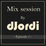 DJordi's Mixsession Episode 1