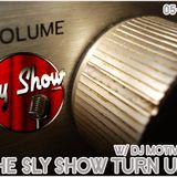 THE SLY SHOW: TURN UP