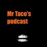 Mr. Taco's Podcast # 15