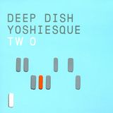 Deep Dish - Yoshiesque CD2 /1999/