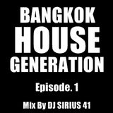 Sirius 41 - Bangkok House Generation Ep.001 (22 November 2013)