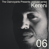 The Clairvoyants Presents: 06 Kereni