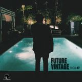 FUTURE VINTAGE SHOW #7