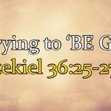 Stop Trying To "BE GOOD" 2/21/16