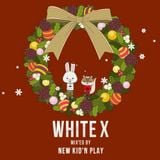 White X - mixed by DJ MϾM(NEW KID'N PLAY) < Xmas MIX 2014 >